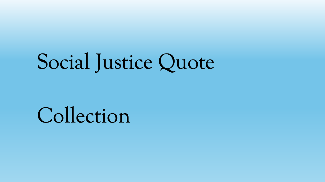 Social Justice Quote  Collection