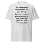 Unisex classic tee with the Bible verse John 3:16 printed in black text