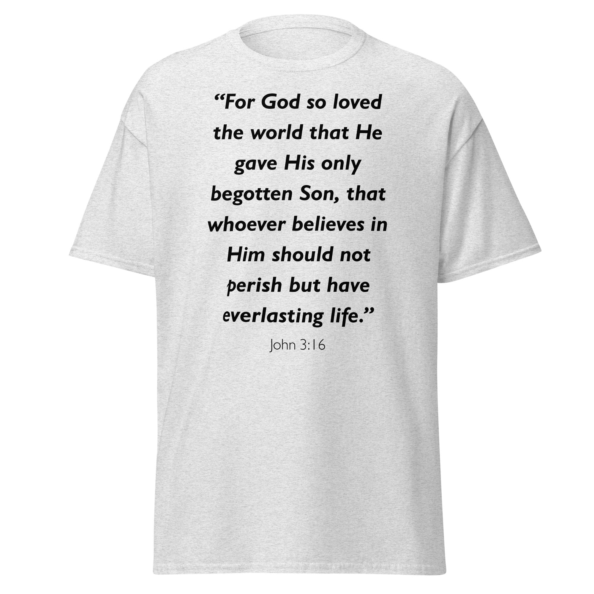 Unisex classic tee with the Bible verse John 3:16 printed in black text