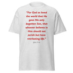 Unisex classic tee with the Bible verse John 3:16 printed in red text
