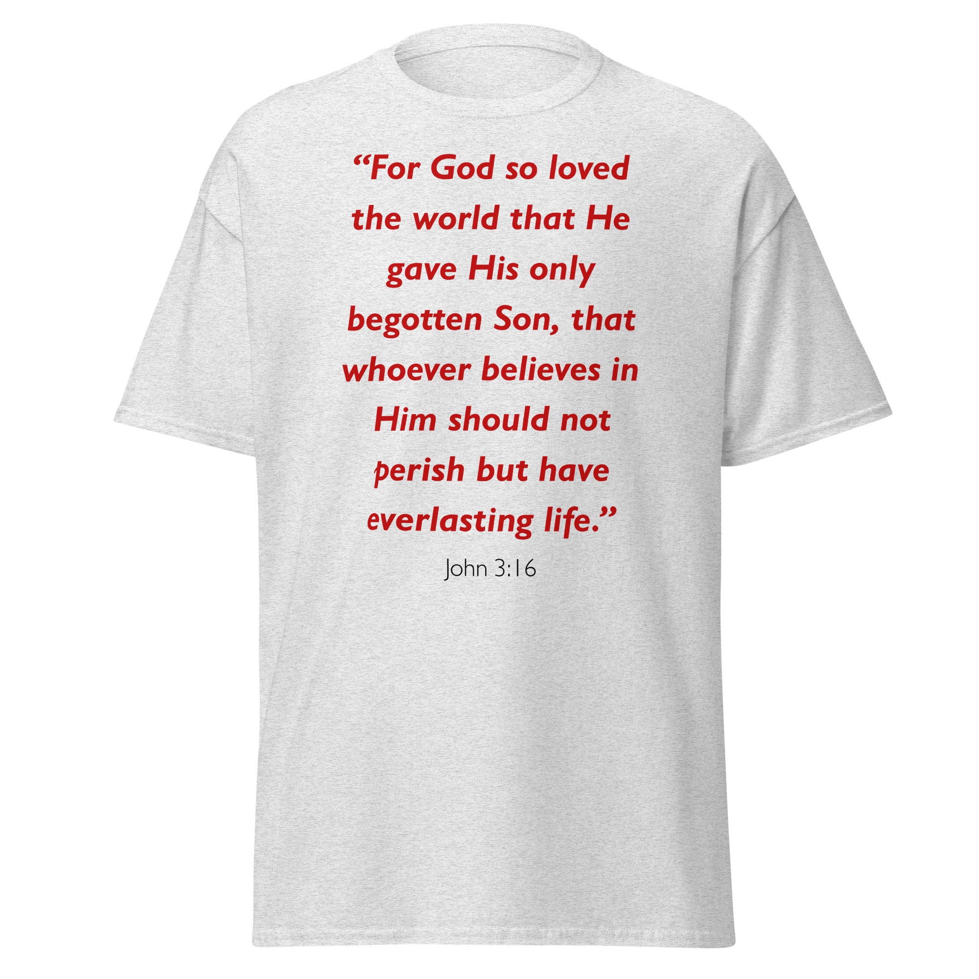 Unisex classic tee with the Bible verse John 3:16 printed in red text