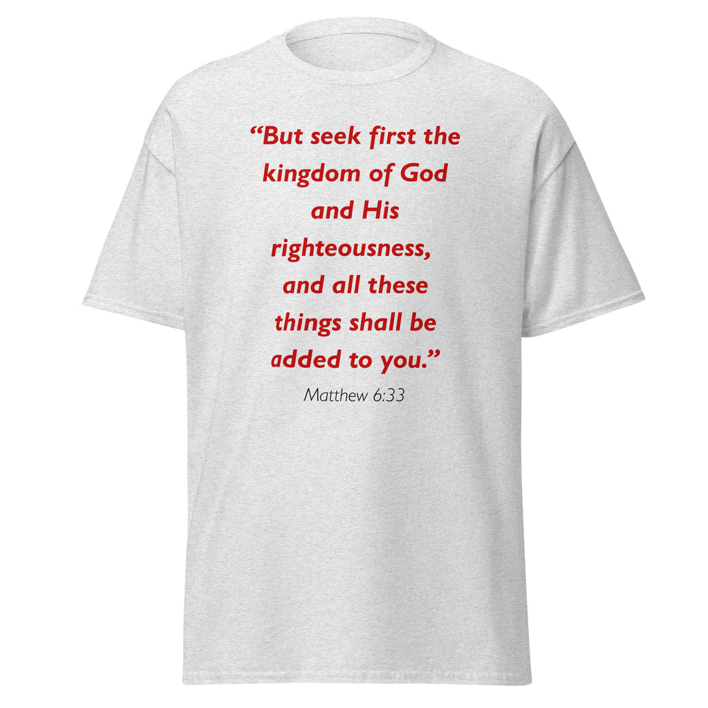 Unisex heather gray t-shirt with Matthew 6:33 Bible verse printed in red text on front