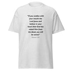 Unisex heather gray t-shirt with Romans 10:9 Bible verse printed in black text on front