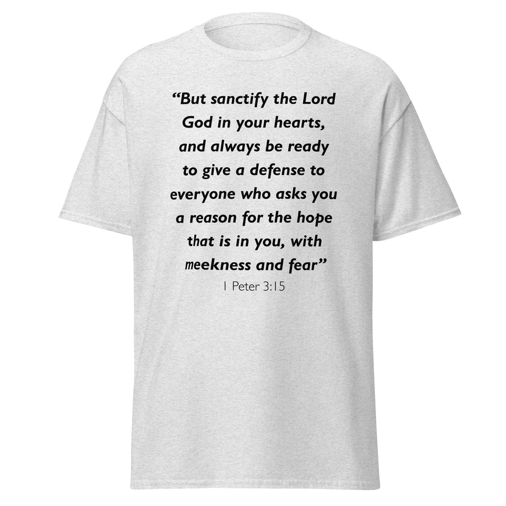 Unisex heather gray t-shirt with 1 Peter 3:15 Bible verse printed across the chest