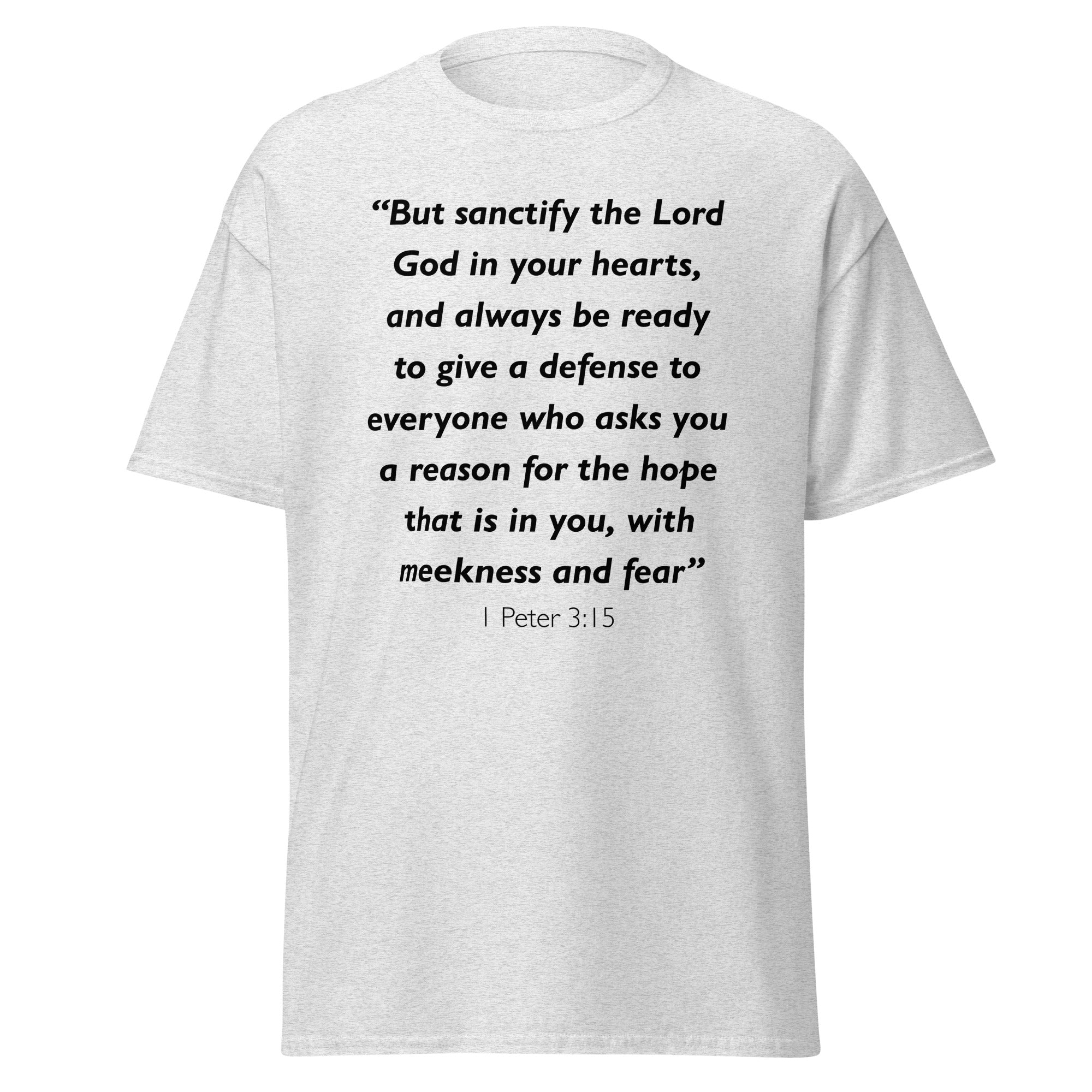 Unisex heather gray t-shirt with 1 Peter 3:15 Bible verse printed across the chest