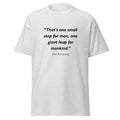 Unisex heather gray t-shirt featuring Neil Armstrong Small Step quote typography printed across the front chest