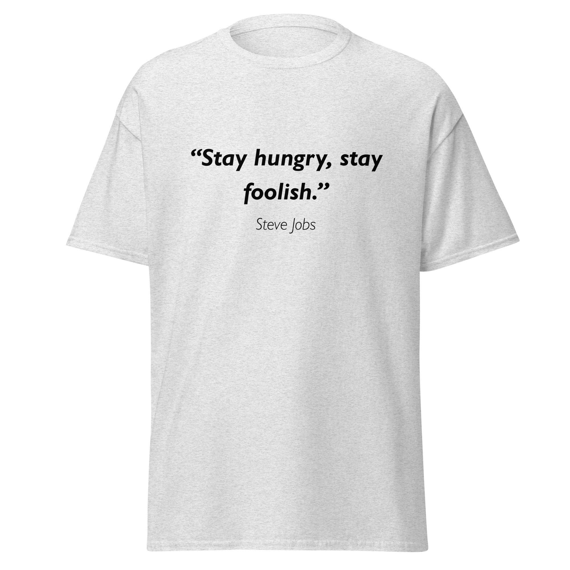 Unisex black t-shirt featuring Steve Jobs Hungry Foolish quote typography printed across the front chest