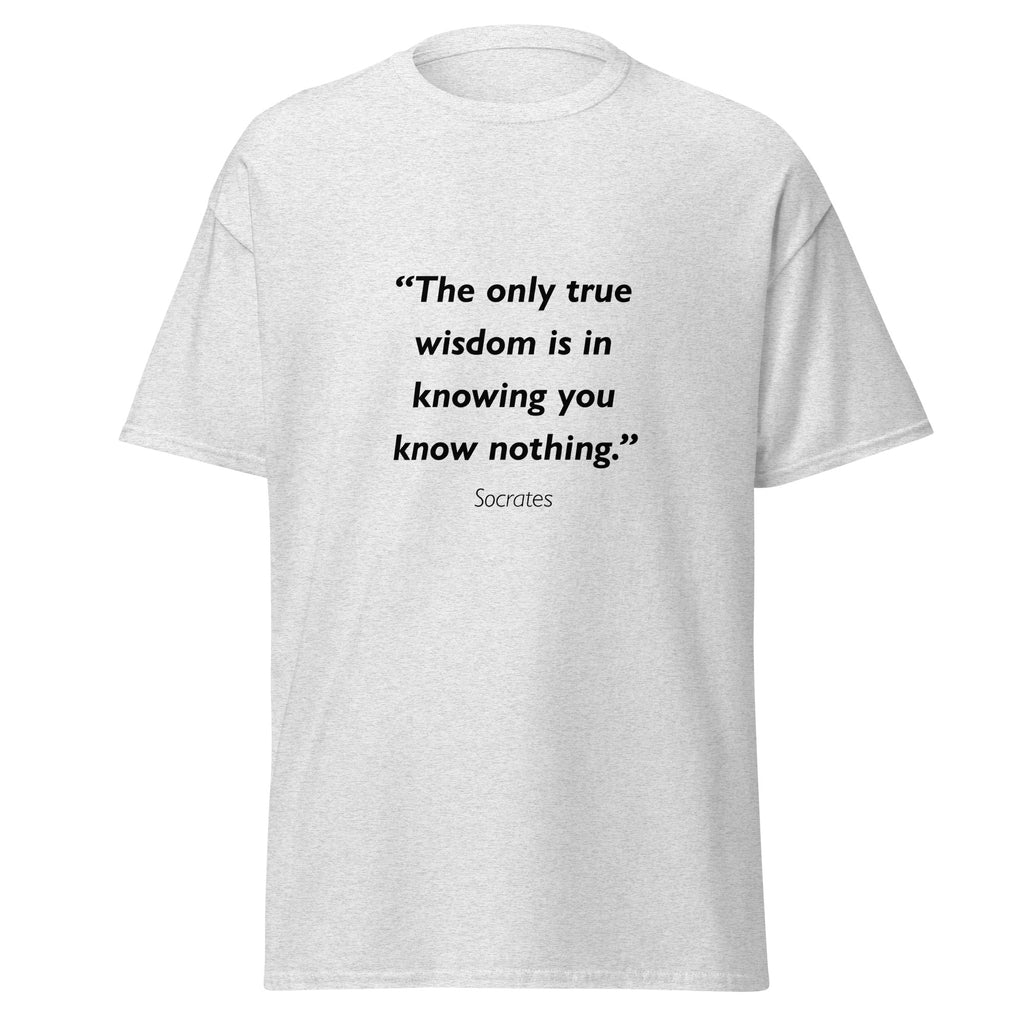 Unisex heather gray t-shirt featuring Socrates True Wisdom quote typography printed across the front chest