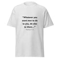 Unisex heather gray t-shirt with Matthew 7:12 Bible verse printed across the chest