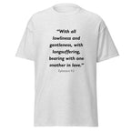 Unisex heather gray t-shirt with Ephesians 4:2 Bible verse printed across the chest