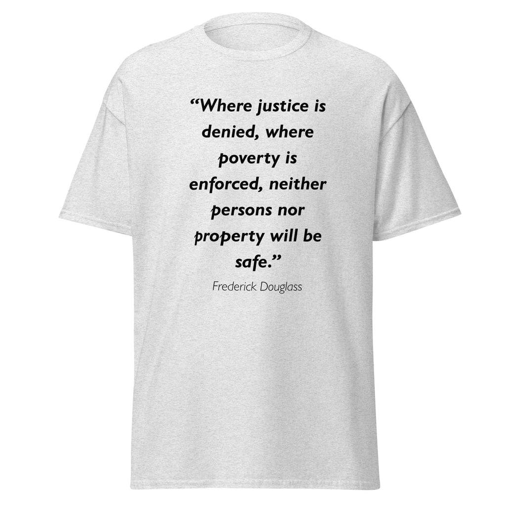 Unisex heather gray t-shirt featuring Frederick Douglass Justice quote typography printed across the front chest