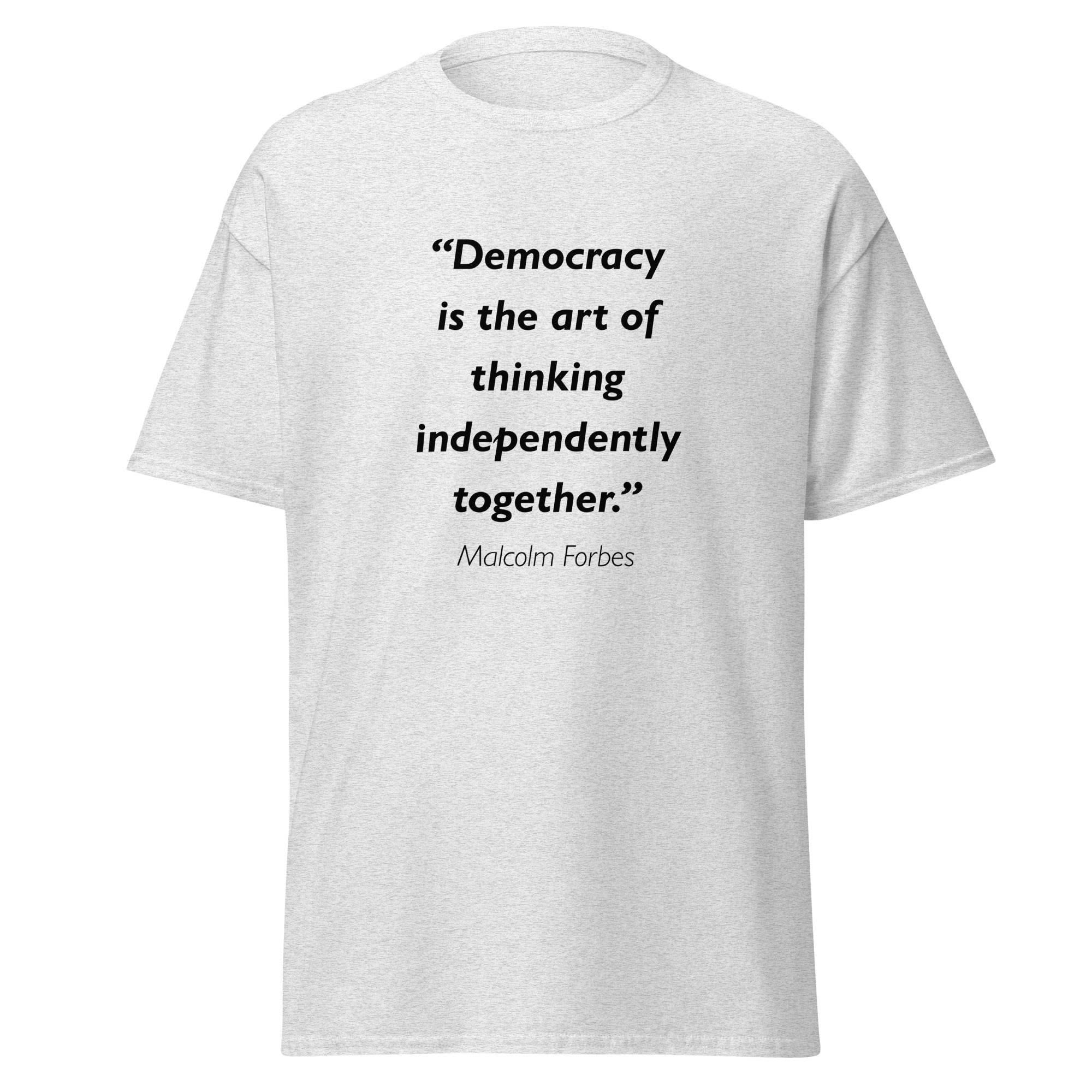 Unisex black t-shirt featuring Malcolm Forbes Democracy quote typography printed across the front chest