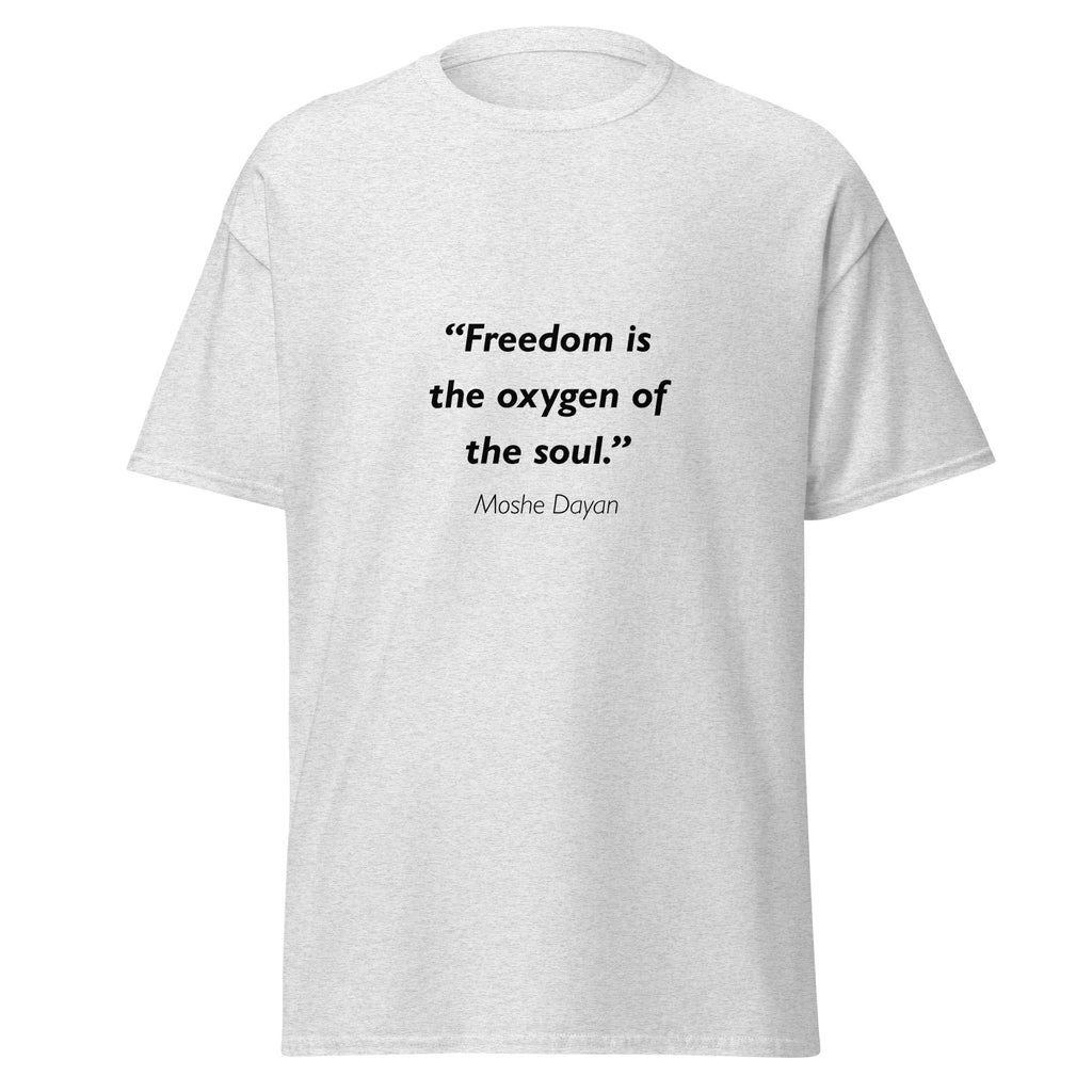 Unisex heather gray t-shirt featuring Moshe Dayan Freedom quote typography printed across the front chest