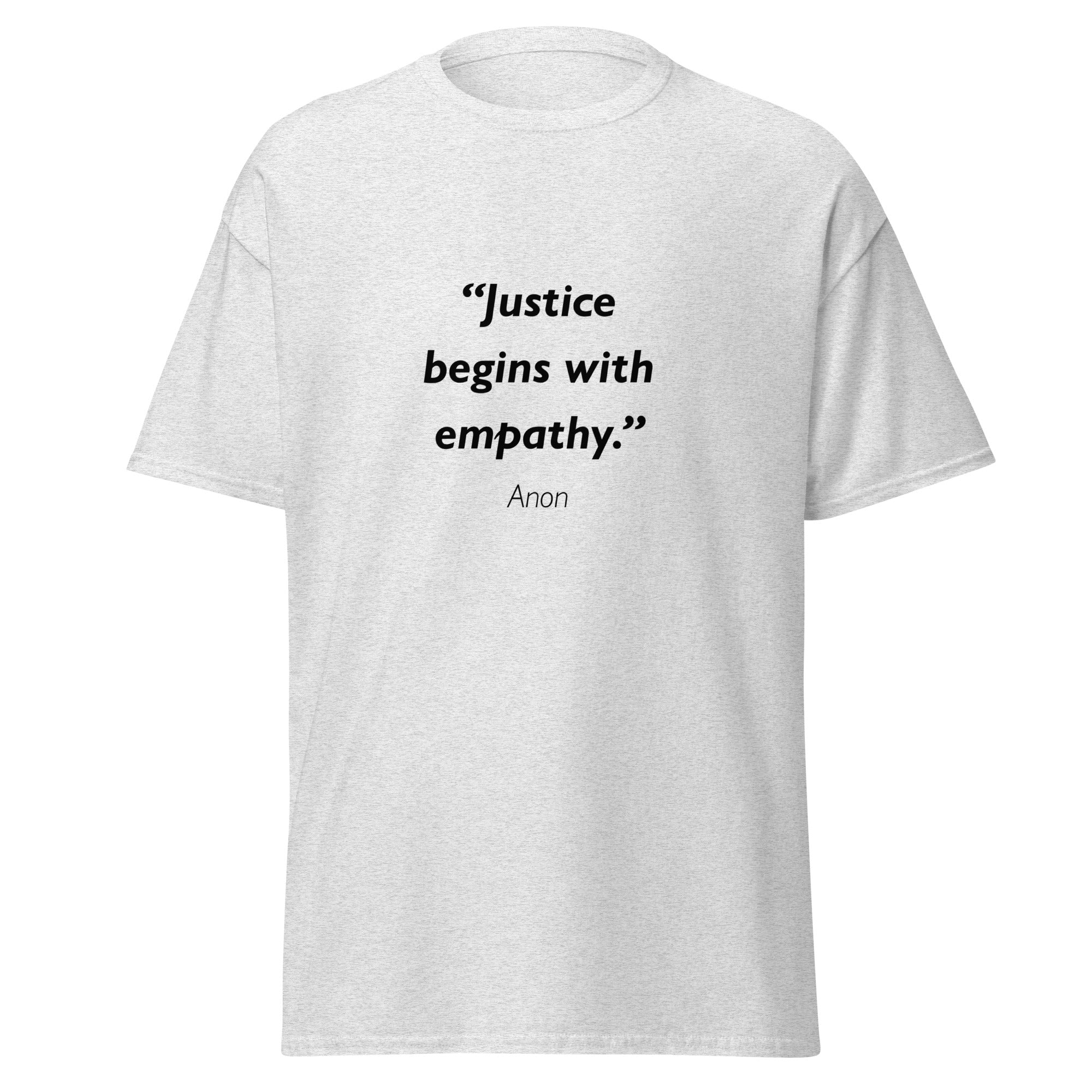 Unisex black t-shirt featuring Justice Empathy quote typography printed across the front chest