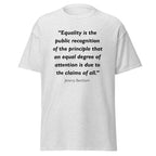 Unisex heather gray t-shirt featuring Jeremy Bentham Equality quote typography printed across the front chest