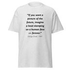 Unisex black t-shirt featuring George Orwell 1984 Picture of the Future quote typography printed across the front chest
