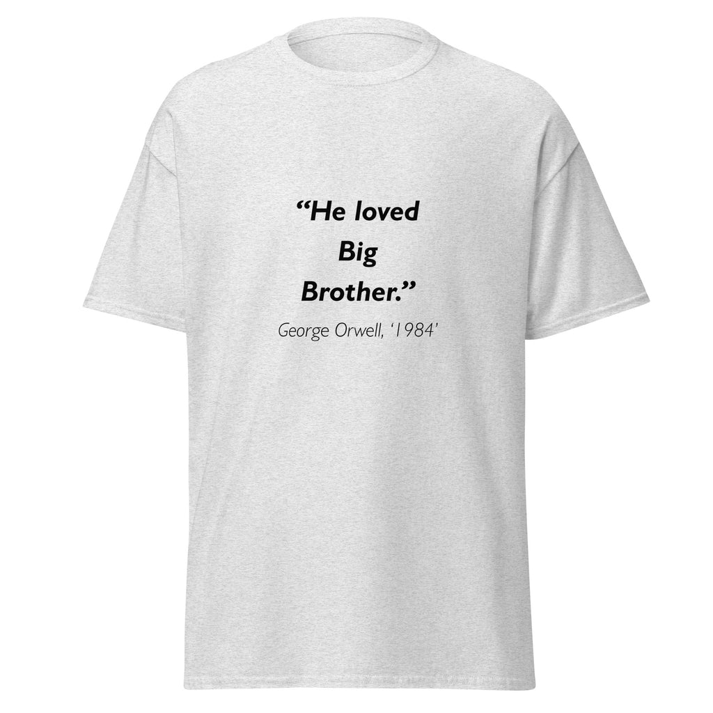 Unisex black t-shirt featuring George Orwell 1984 Big Brother quote typography printed across the front chest
