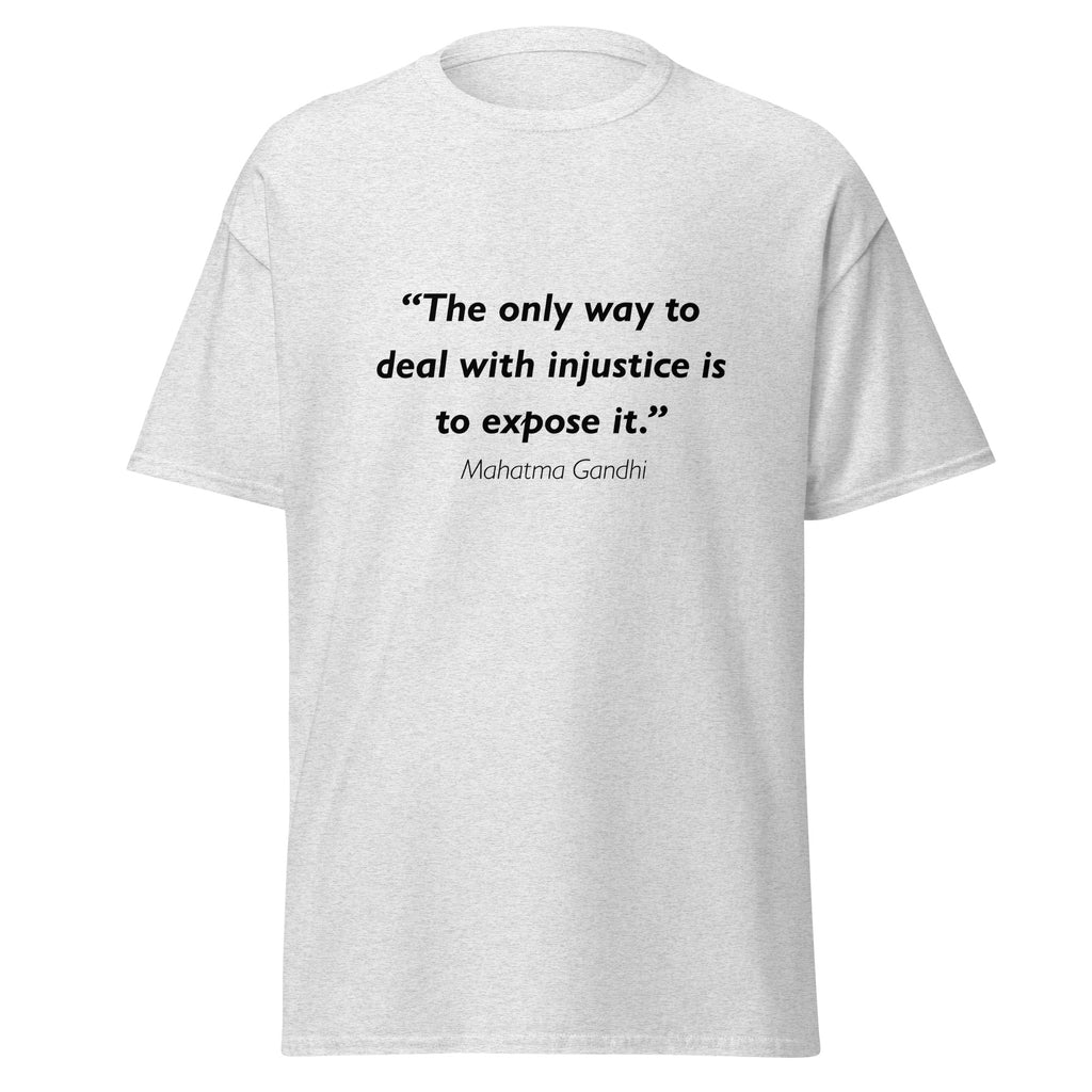 Unisex heather gray t-shirt featuring Mahatma Gandhi Expose Injustice quote typography printed across the front chest
