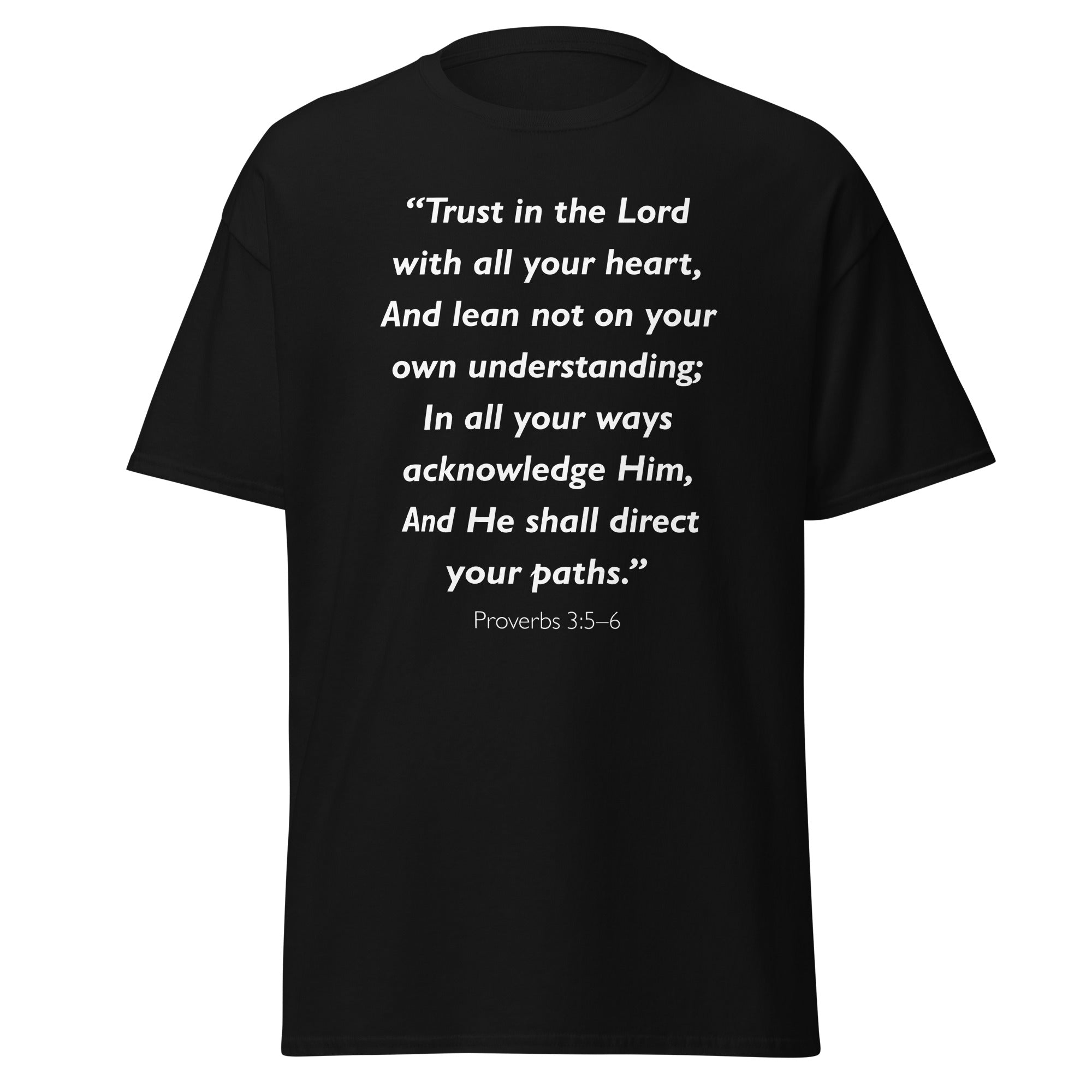 Unisex black t-shirt with Proverbs 3:5-6 Bible verse printed in white text on front