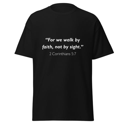 Unisex black t-shirt with 2 Corinthians 5:7 Bible verse printed in white text on front