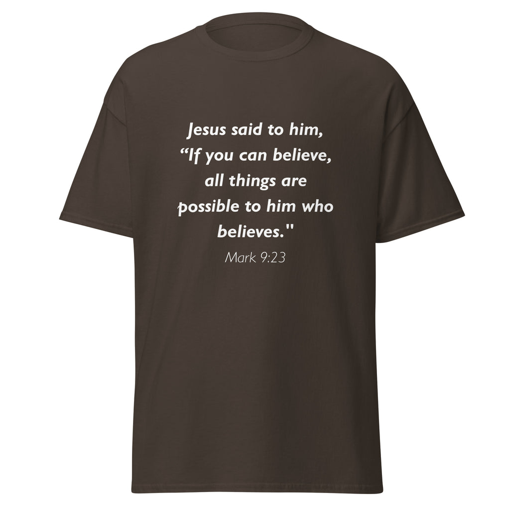 Unisex black t-shirt with Mark 9:23 Bible verse printed in white text on front