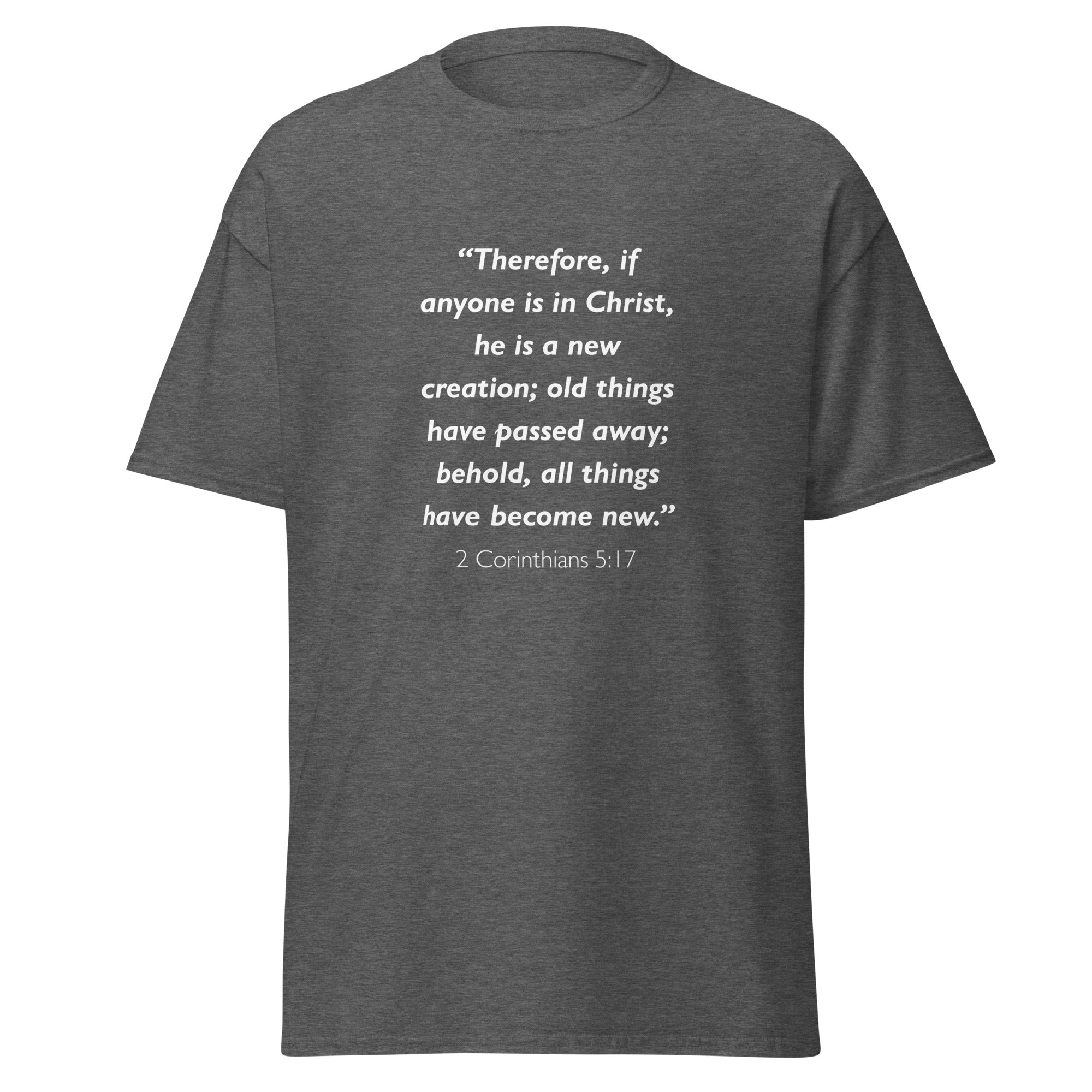 Unisex black t-shirt with 2 Corinthians 5:17 Bible verse printed in white text on front