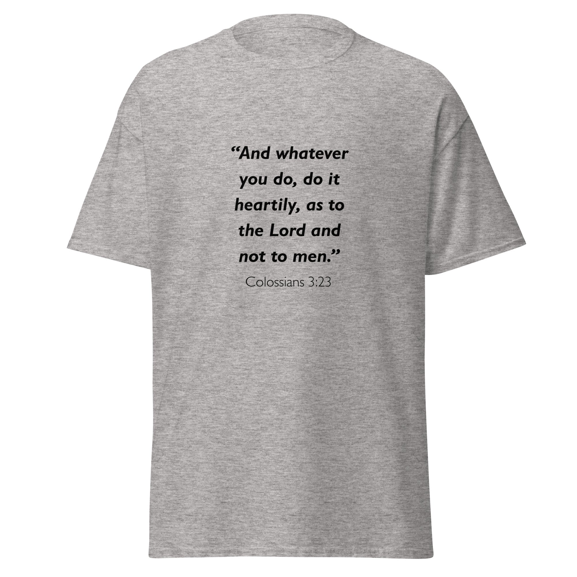 Unisex heather gray t-shirt with Colossians 3:23 Bible verse printed in black text on front