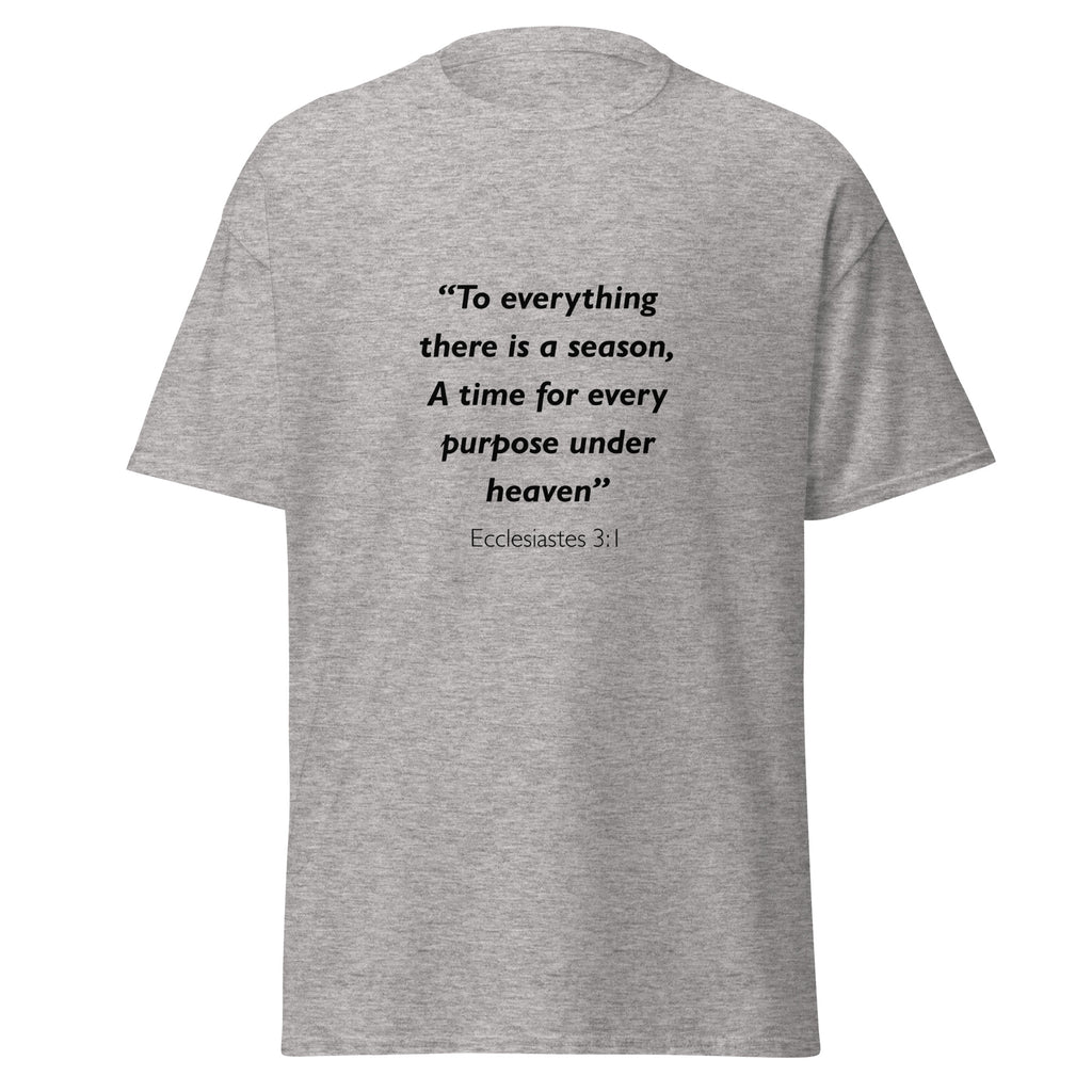 Unisex heather gray t-shirt with Ecclesiastes 3:1 Bible verse printed in black text on front