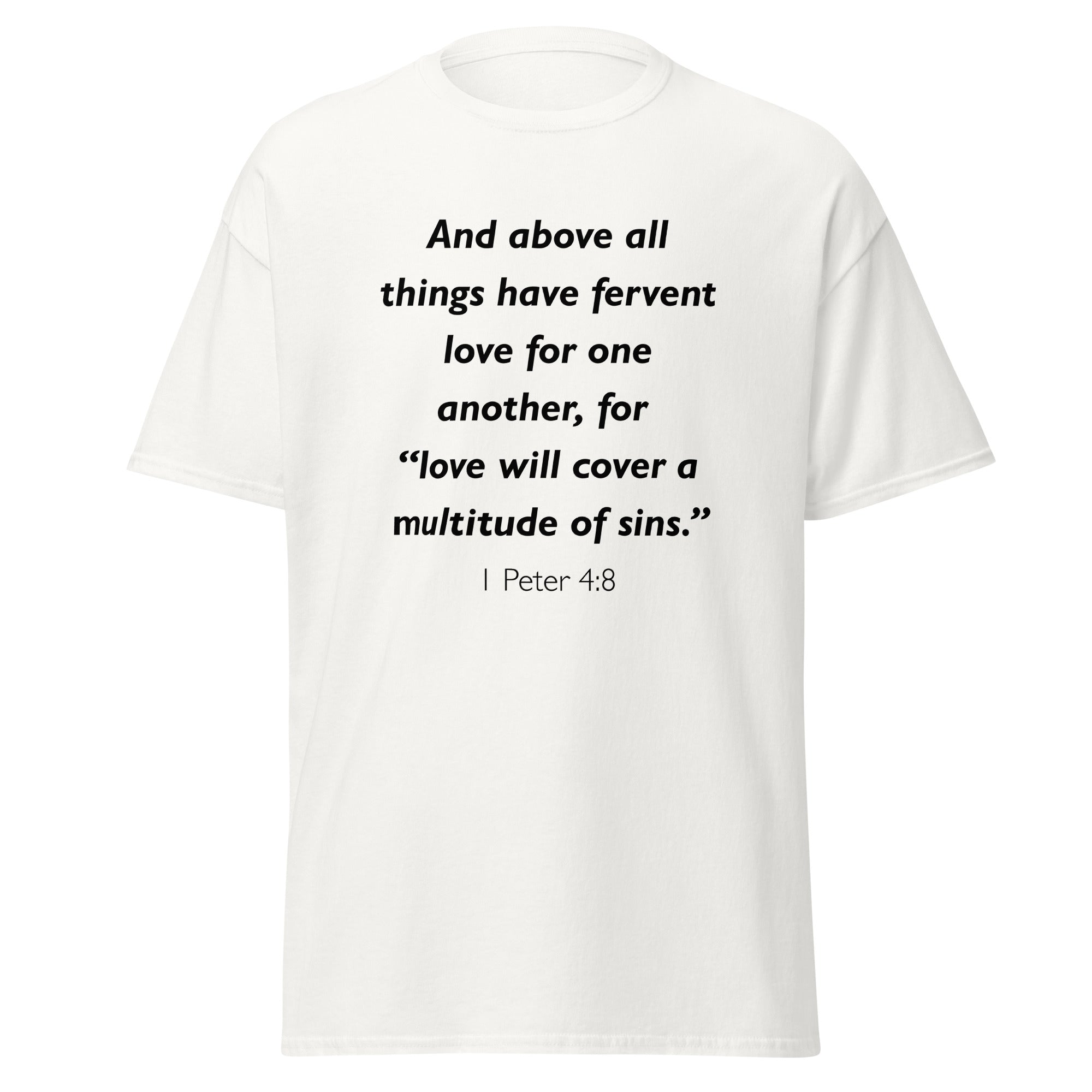 Unisex black t-shirt with 1 Peter 4:8 Bible verse printed in black text on front