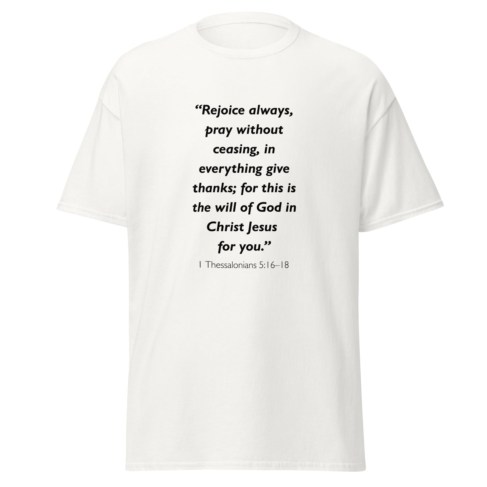 Unisex black t-shirt with 1 Thessalonians 5:16-18 Bible verse printed across the chest