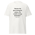 Unisex heather gray t-shirt with Psalm 96:3 Bible verse printed across the chest