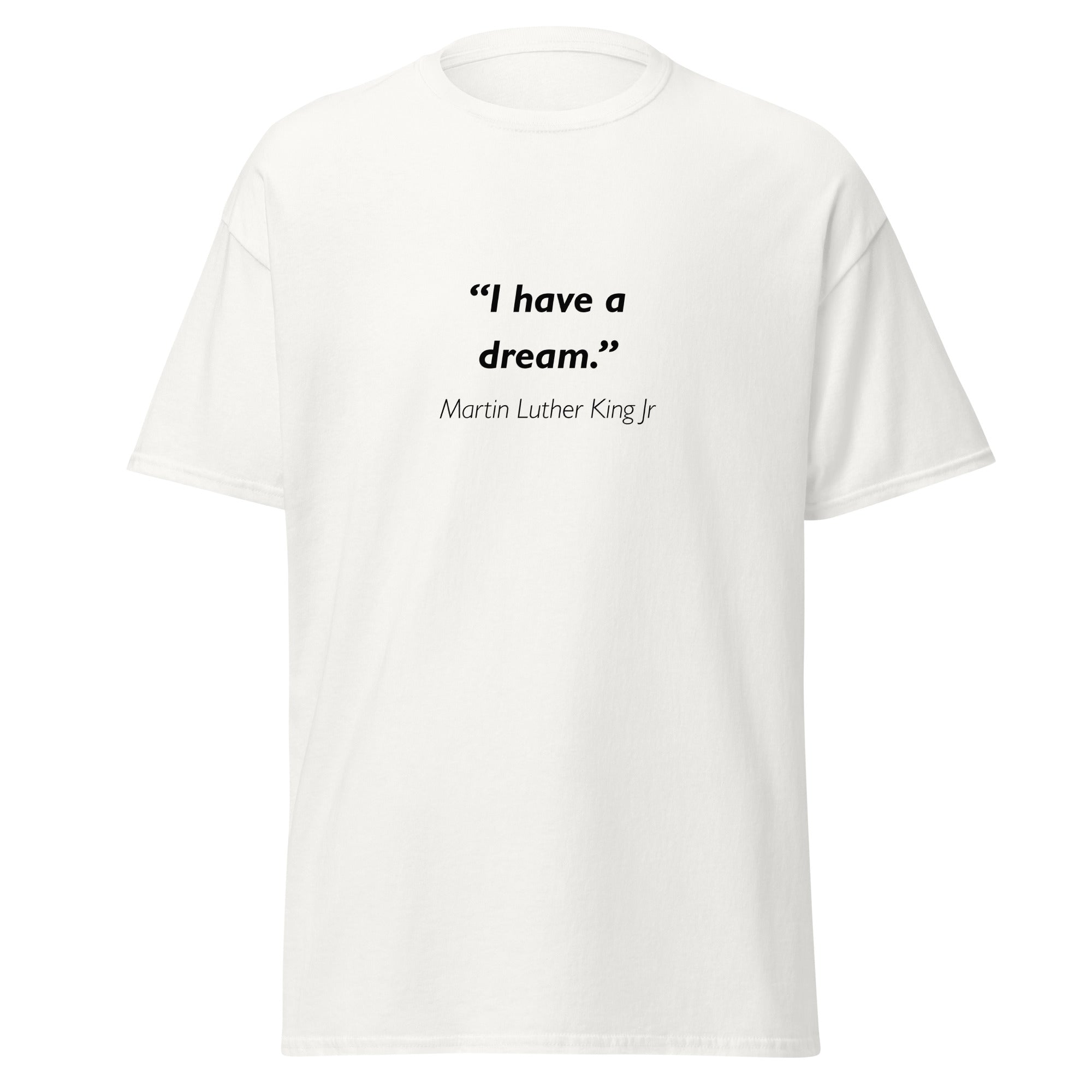Unisex black t-shirt featuring Martin Luther King MLK Dream quote typography printed across the front chest
