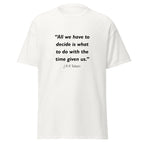 Unisex black t-shirt featuring Tolkein Time quote typography printed across the front chest