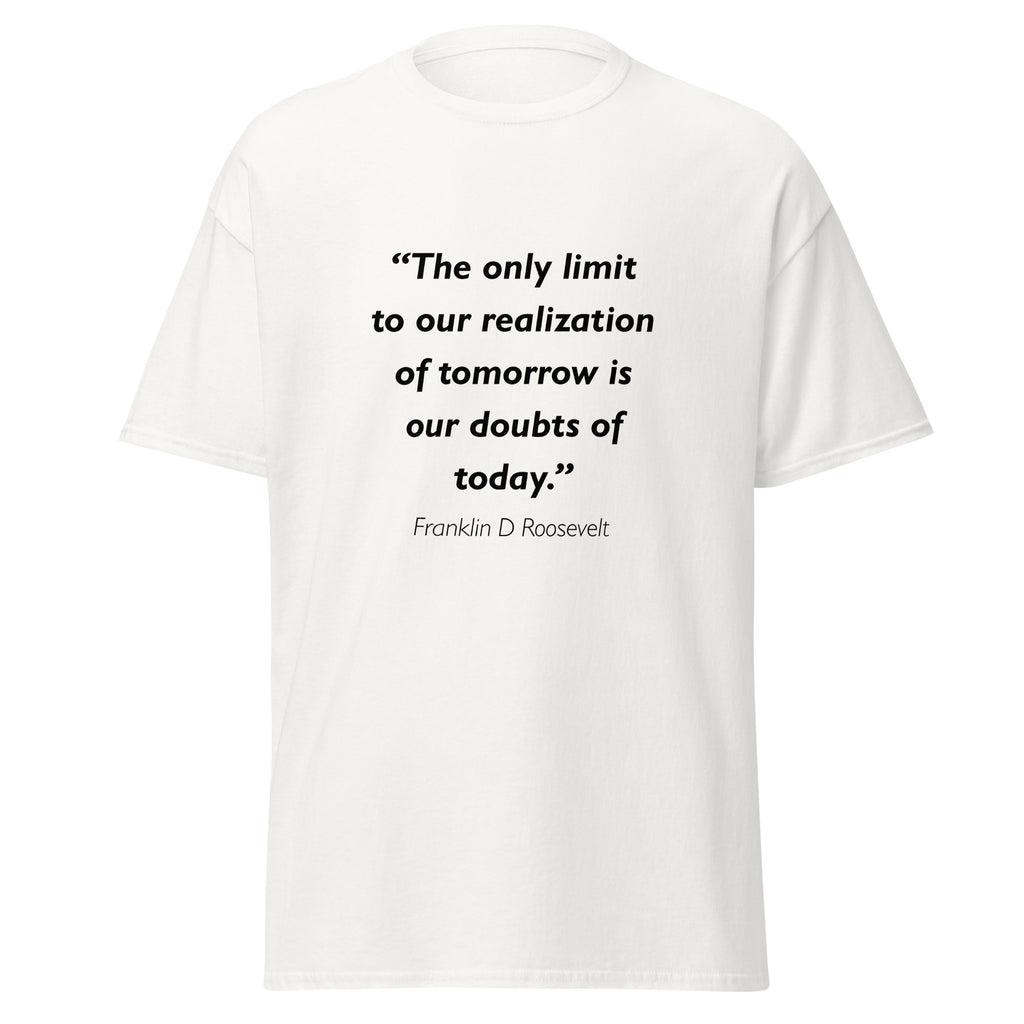 Unisex heather gray t-shirt featuring Franklin D Roosevely Tomorrow quote typography printed across the front chest