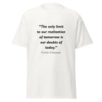 Unisex heather gray t-shirt featuring Franklin D Roosevely Tomorrow quote typography printed across the front chest