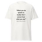 Unisex heather gray t-shirt featuring Ralph Waldo Emerson Speaks Loudly quote typography printed across the front chest