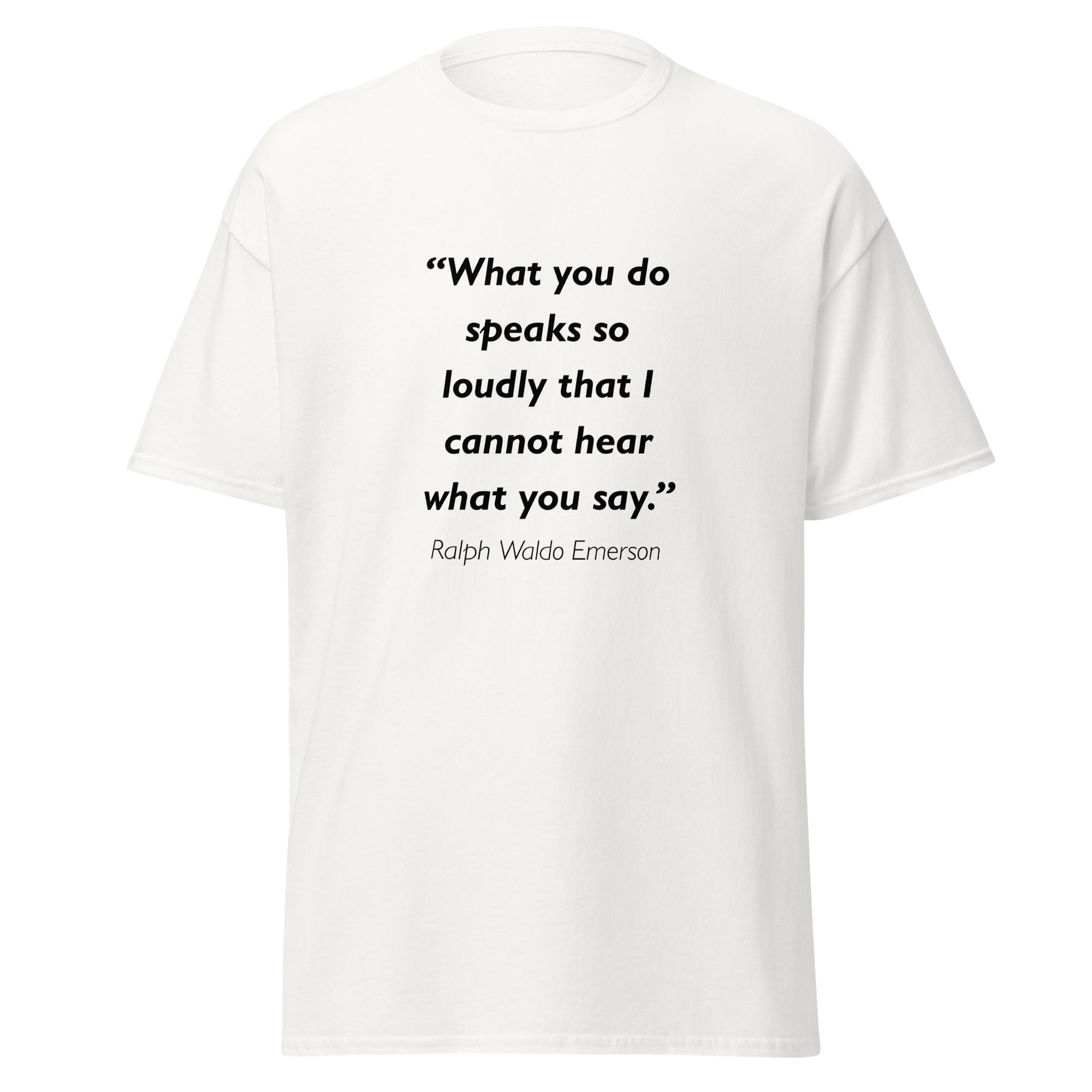 Unisex heather gray t-shirt featuring Ralph Waldo Emerson Speaks Loudly quote typography printed across the front chest