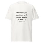 Unisex black t-shirt with Matthew 7:12 Bible verse printed across the chest