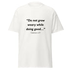 Unisex heather gray t-shirt with Galatians 6:9 Bible verse printed across the chest