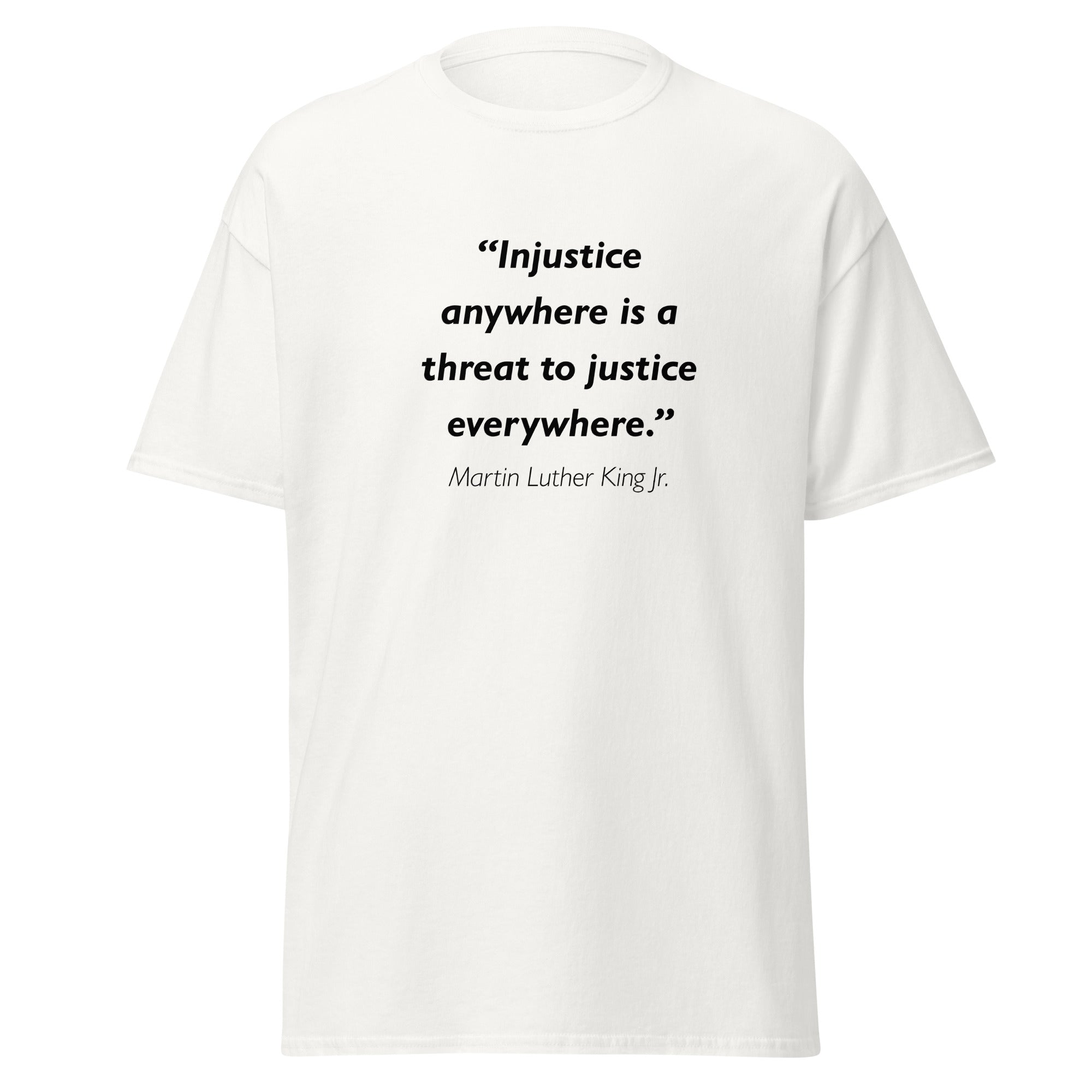 Unisex black t-shirt featuring Martin Luther King Jr Injustice quote typography printed across the front chest