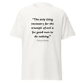 Unisex black t-shirt featuring Edmund Burke Good Men quote typography printed across the front chest