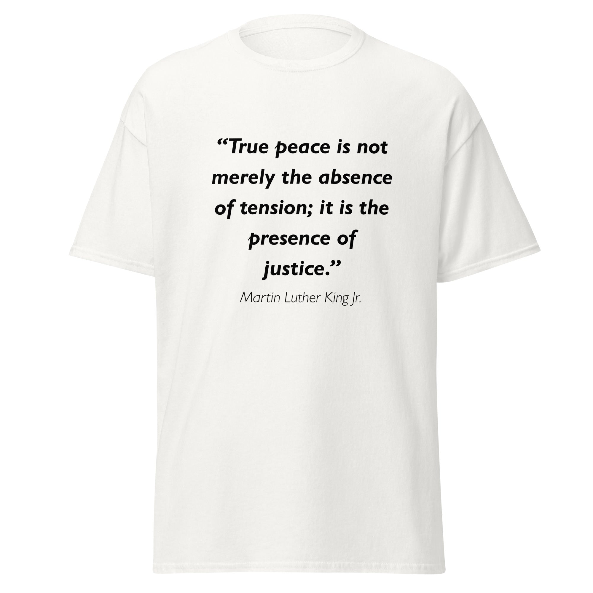 Unisex black t-shirt featuring Martin Luther King MLK True Peace quote typography printed across the front chest