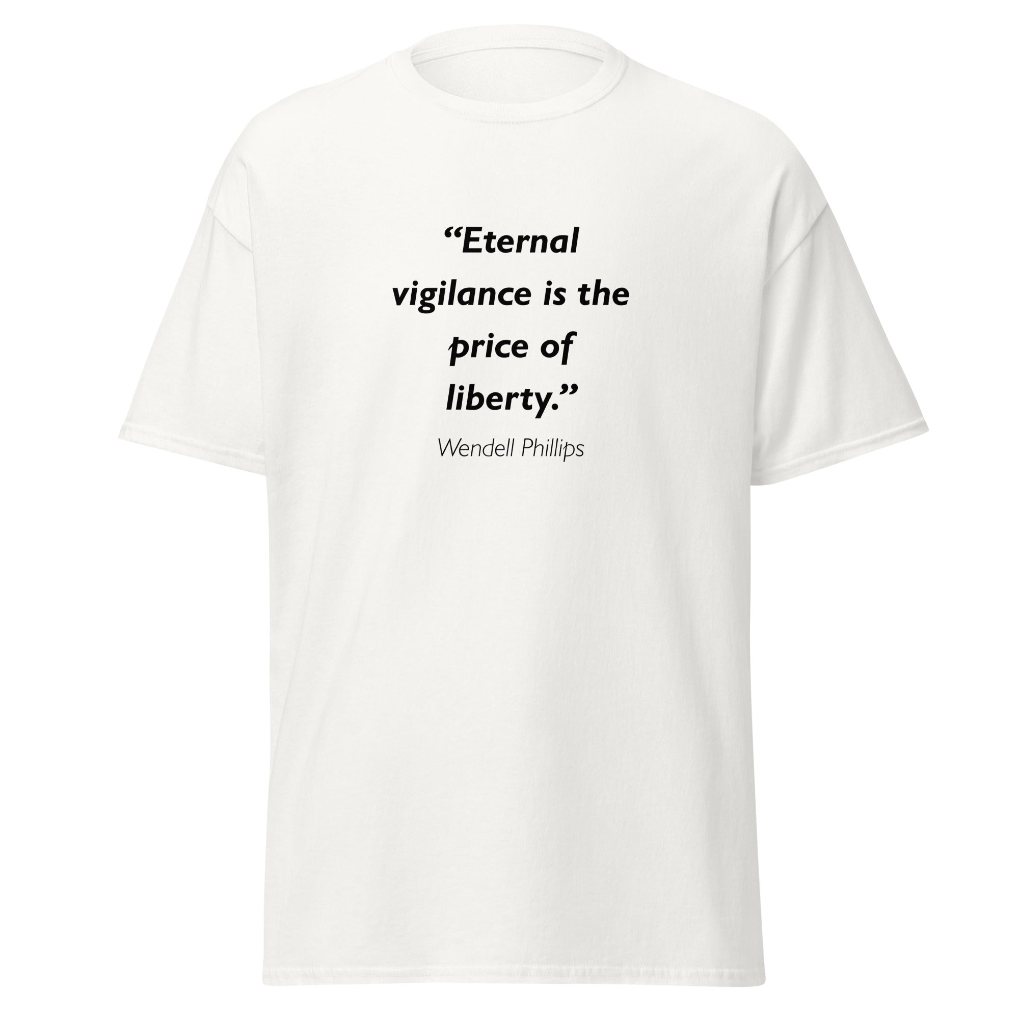 Unisex black t-shirt featuring Wendell Phillips Vigilance quote typography printed across the front chest