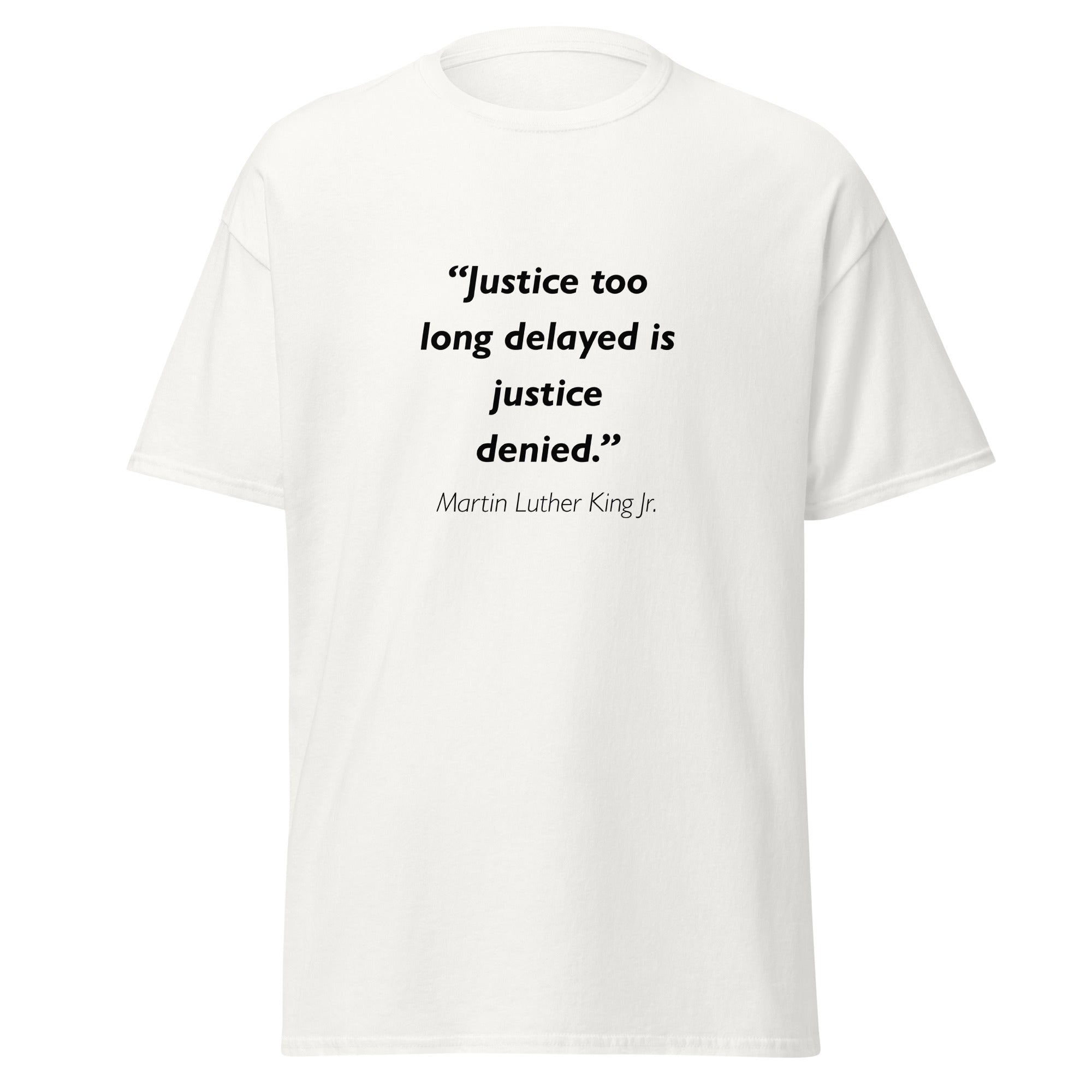 Unisex black t-shirt featuring Martin Luther King MLK Justice Delayed quote typography printed across the front chest