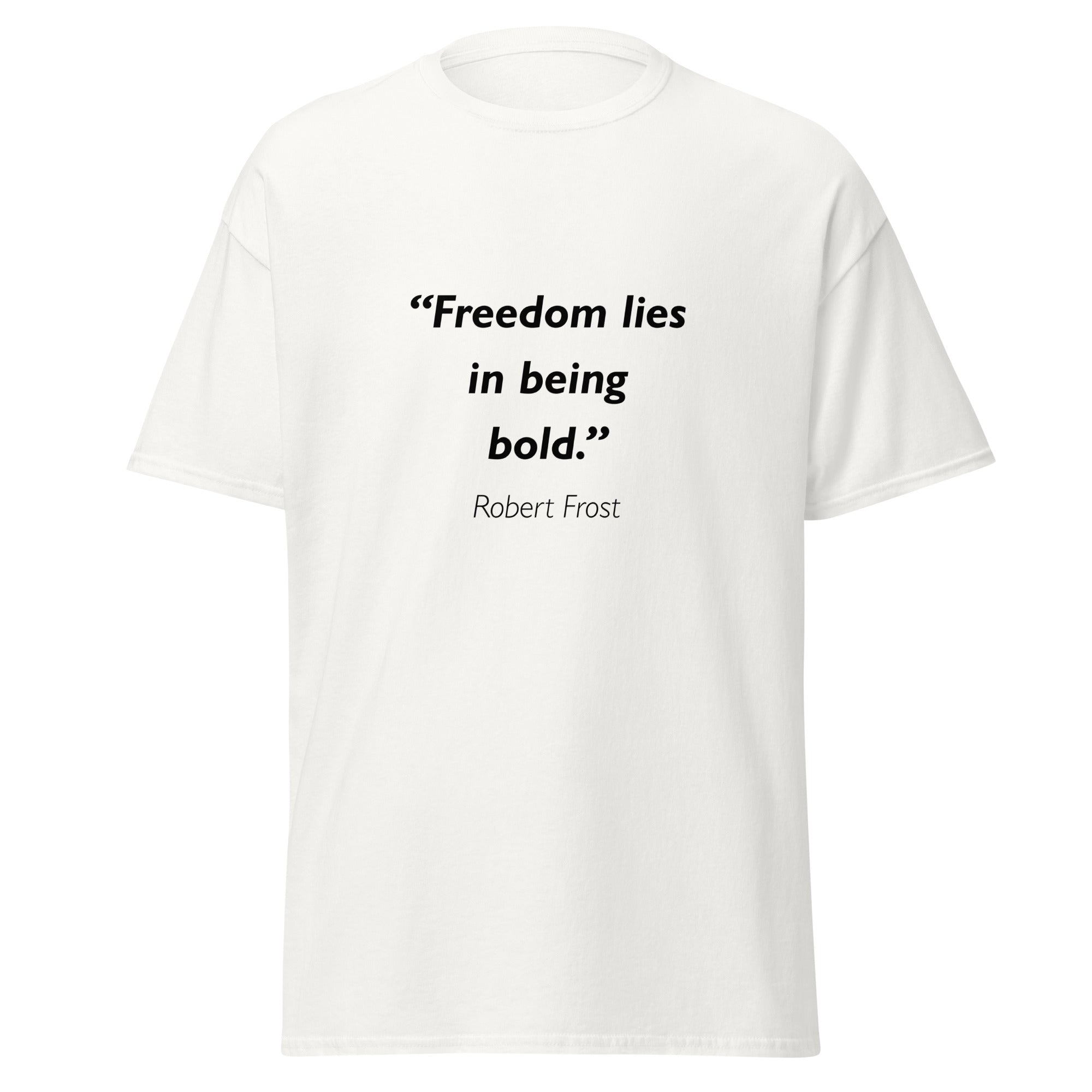 Unisex black t-shirt featuring Robert Frost Freedom quote typography printed across the front chest