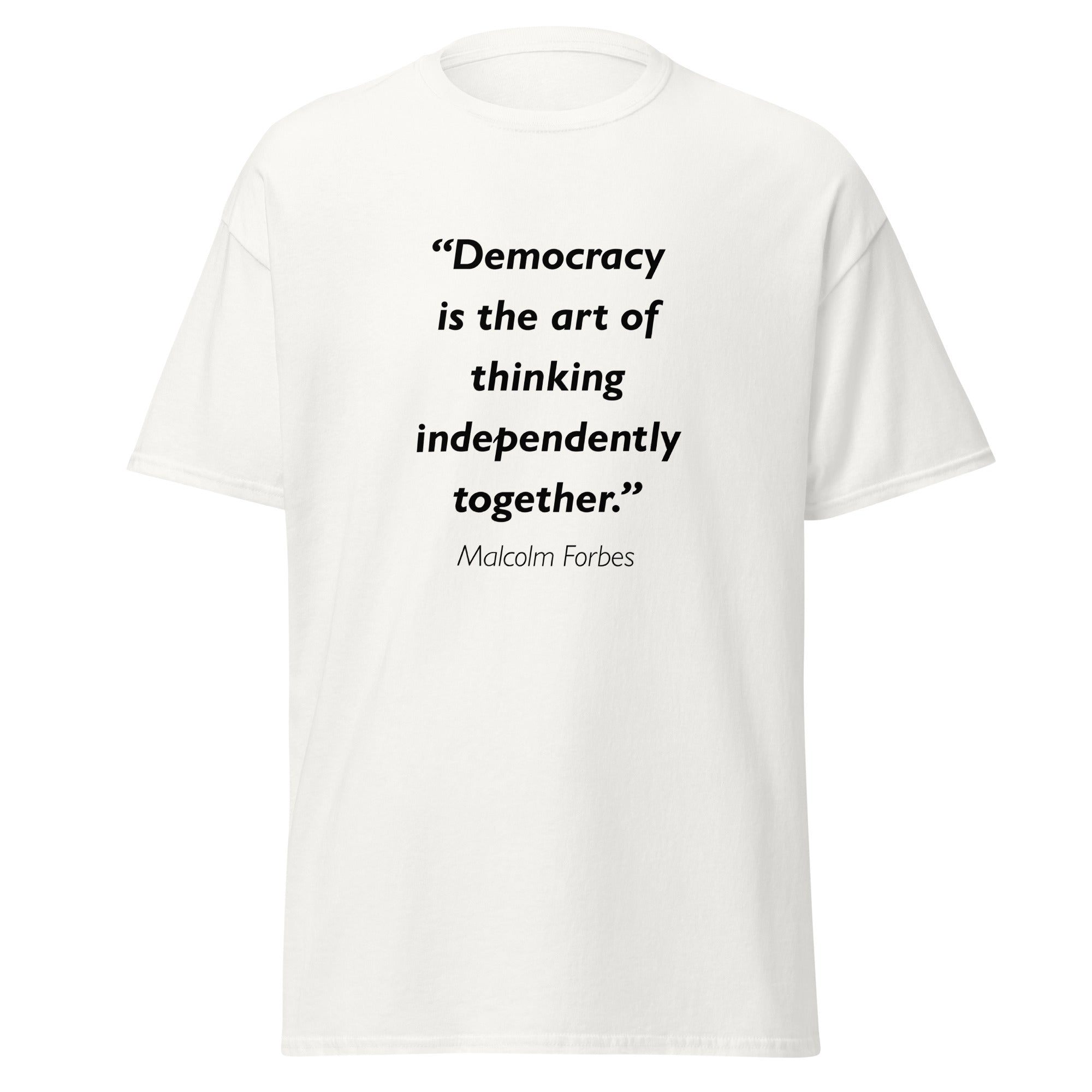 Unisex heather gray t-shirt featuring Malcolm Forbes Democracy quote typography printed across the front chest