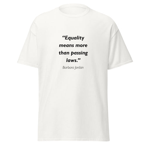 Unisex black t-shirt featuring Barbara Jordan Equality quote typography printed across the front chest