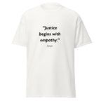 Unisex heather gray t-shirt featuring Justice Empathy quote typography printed across the front chest