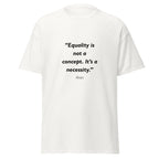 Unisex black t-shirt featuring Equality Necessity quote typography printed across the front chest