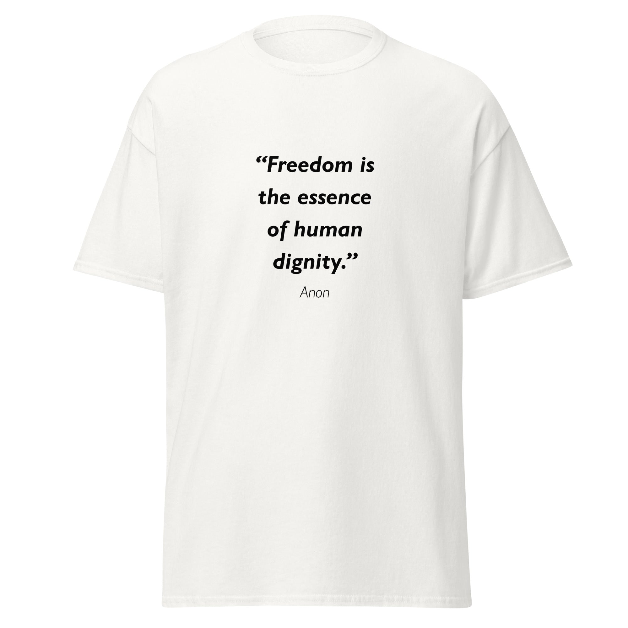 Unisex black t-shirt featuring Freedom Dignity quote typography printed across the front chest